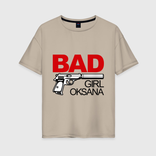 Женская футболка oversize с принтом Плохая девочка Оксана, вид спереди #2