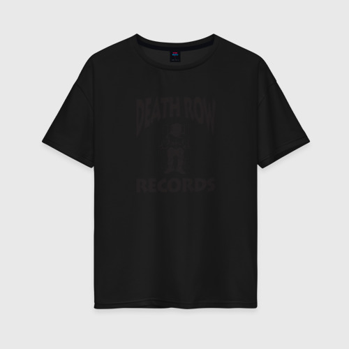Женская футболка oversize с принтом Death Row Records, вид спереди #2
