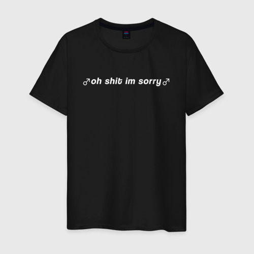 Мужская футболка с принтом OH SHIT IM SORRY, вид спереди #2